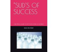 "SUD'S OF SUCCESS: CREATING LIGUID SOAP FOR HOME & MARKET