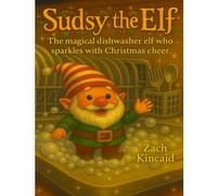 Sudsy the Elf: The magical dishwasher elf who sparkles with Christmas cheer.