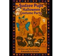 Sudzee Pups Halloween Costume Party: Our Howl-ween Spa-Tacular! (Sudzee Pups Adventures: Scribbles, Suds & Silly Tails!)