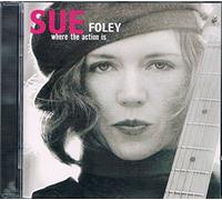 Sue Foley - Where the Action Is