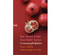 Sue Monk Kidd Ann Kidd Taylor Ur Granatapfeljahre: Vom Glück, unte (Tapa blanda)