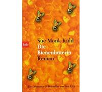 Sue Monk Kidd Astrid Mania Die Bienenhüterin: Roman (Tapa blanda)