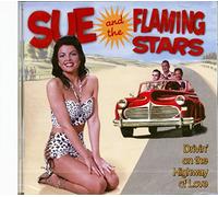 Sue & the Flaming Stars - Drivin' on the Highway of..