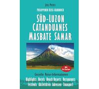 Süd-Luzon, Catanduanes, Masbate, Samar: Gezielte Reise-Informationen mit 34 Karten