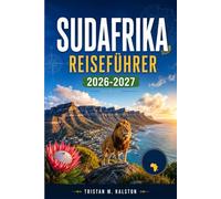 Südafrika Reiseführer 2026-2027: Erkunden Sie Kapstadt, Johannesburg, die Garden Route und das Buschveld mit aktuellen Tipps, Preisen und Insiderinformationen.