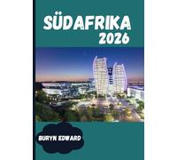 Südafrika Reiseführer 2026: Entdecken Sie die Schönheit, Kultur und Abenteuer Südafrikas im Jahr 2026