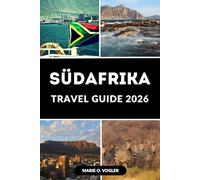 SÜDAFRIKA REISEFÜHRER 2026: Entdecken Sie Safaris, ikonische Städte, Küstenwunder und Insider-Tipps für ein unvergessliches Abenteuer