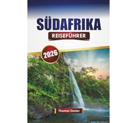 SÜDAFRIKA REISEFÜHRER 2026: Entdecken Sie Wildtiersafaris, Küstenfahrten, Abenteueraktivitäten, Nationalparks und reichhaltige kulturelle Erlebnisse