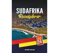 SÜDAFRIKA REISEFÜHRER 2026: Kapstadt, Kruger Safaris, Garden Route, Johannesburg, Weingebiete, Strände & Abenteuerreisen