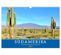 Südamerika - Vom Reich der Inka bis nach Patagonien (Wandkalender 2026 DIN A3 quer), CALVENDO Monatskalender: Atemberaubende Reise durch Argentinien, Chile, Peru und Bolivien