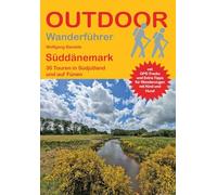 Süddänemark 30 Touren in Südjütland und auf Fünen: Tagestouren, Rundwanderwege und leichte Wanderungen. Alle Wanderwege mit GPS-Tracks: 507 (Outdoor Wanderführer Regional)