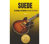 SUEDE | 25 Songs, 25 Stories: Behind the Music