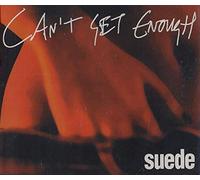 Suede - Can't Get Enough