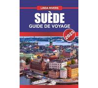 SUÈDE Guide de voyage 2025: Découvrez l'élégance nordique, la nature vierge et la riche histoire dans le joyau de la couronne scandinave.