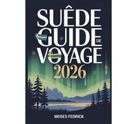 SUÈDE GUIDE DE VOYAGE 2026