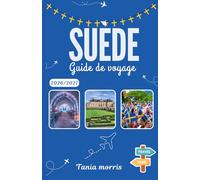 Suède Guide de voyage 2026/2027: Le guide complet des villes scandinaves, des aurores boréales, des trésors cachés et de l'organisation de voyages sans stress