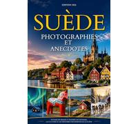 Suède : Photographies et anecdotes: Voyage en images à travers les paysages, la culture et les anecdotes fascinantes de la suède. Livre sur la Suède