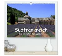 Südfrankreich - Die schönsten Ausflugsziele. (hochwertiger Premium Wandkalender 2026 DIN A2 quer), Kunstdruck in Hochglanz: Ausflugsziele in Südfrankreich