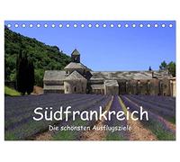 Südfrankreich - Die schönsten Ausflugsziele. (Tischkalender 2026 DIN A5 quer), CALVENDO Monatskalender: Ausflugsziele in Südfrankreich