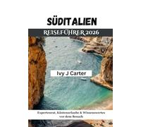 SÜDITALIEN REISEFÜHRER 2026: Expertenrat, Küstenurlaube & Wissenswertes vor dem Besuch