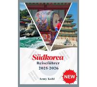 SÜDKOREA REISEFÜHRER 2025-2026