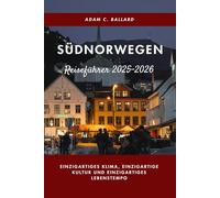 Südnorwegen Reiseführer 2025-2026: Einzigartiges Klima, einzigartige Kultur und einzigartiges Lebenstempo