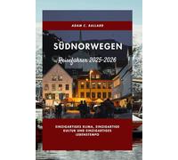 Südnorwegen Reiseführer 2025-2026: Einzigartiges Klima, einzigartige Kultur und einzigartiges Lebenstempo