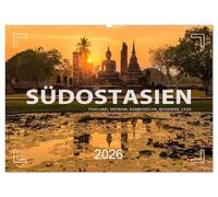 Südostasien - Thailand, Vietnam, Kambodscha, Myanmar, Laos (Wandkalender 2026 DIN A2 quer), CALVENDO Monatskalender: Fotos vom Kontinent des Lächelns