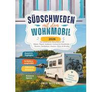 Südschweden mit dem Wohnmobil 2026: Der praktische Reiseführer für Skåne, Öland, Småland, Gotland & Stockholm - Routen, Stellplätze, Kosten, Fähre & Brücke