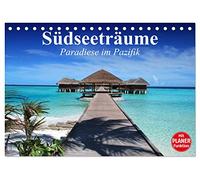 Südseeträume. Paradiese im Pazifik (Tischkalender 2026 DIN A5 quer), CALVENDO Monatskalender: Die Sehnsucht nach dem Garten Eden im Südpazifik