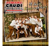 Südtiroler Gaudimusikanten - 10 Jahre Kreuz und Quer (Europameister - Böhmische und Mährische Blasmusik)