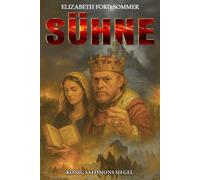 Sühne - König Salomons Siegel: Mittelalter, Kreuzzüge und okkulte Verschwörer - ein Historischer Roman: 1 (Die Sühne-Saga)
