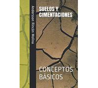 SUELOS Y CIMENTACIONES: CONCEPTOS BÁSICOS