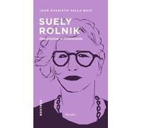 Suely Rolnik; Descolonizar el inconsciente (Rostros)