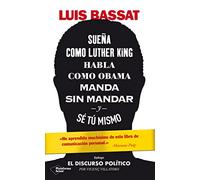 Sueña Como Luther King, Habla como Obama, Manda Sin Mandar y Sé tú mismo