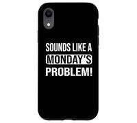 Suena como un Problema de Lunes para los Geeks de Soporte técnico Carcasa para iPhone XR