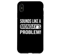 Suena como un Problema de Lunes para los Geeks de Soporte técnico Carcasa para iPhone XS MAX