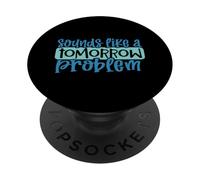 Suena como un Problema de mañana Divertido Procrastinación Perezosa PopSockets PopGrip Adhesivo