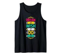 Sueña Desea Que Lo Haga | Colorido Motivacional Camiseta sin Mangas