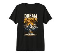 Sueña Más Grande Que tu Realidad Camiseta Premium