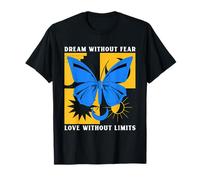 Sueña sin Miedo Amor sin límites Declaración Positiva Camiseta