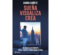 Sueña, visualiza, crea: Un libro de alto impacto con el poder de transformar tu vida (No Ficción)