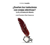 ¿Sueñan los traductores con ovejas eléctricas?: La IA y la traducción literaria (+media)