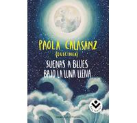 Suenas a blues bajo la luna llena (Bilogía Luna 1) (Best Seller | Ficción)