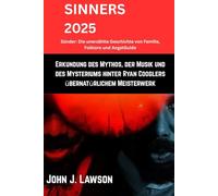 Sünder: Die unerzählte Geschichte von Familie, Folklore und AngstGuide: Erkundung des Mythos, der Musik und des Mysteriums hinter Ryan Cooglers übernatürlichem Meisterwerk