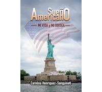Sueño Americano: Mi Vida y Mi Odisea