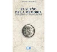 Sueño De La Memoria. La Desafortunada Vida De Ulises Díaz