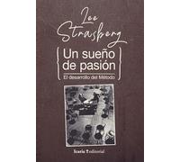 Sueño de pasión, Un: El desarrollo del método: 100 (fuera de coleccion)