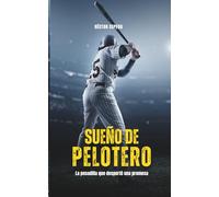 SUEÑO DE PELOTERO: “La pesadilla que despertó una promesa”