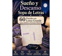 Sueño y Descanso: Sopa de Letras: 60 Puzzles en Letra Grande para Adultos y Personas Mayores (Sopas de Letras en Letra Grande)